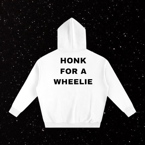 White Honk For A Wheelie Hoodie