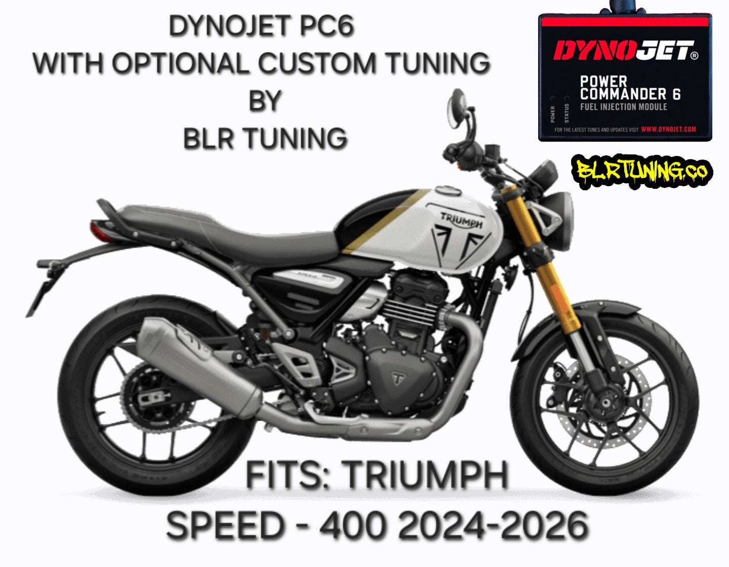TRIUMPH SPEED 400 - 2024 - 2026 PC6 BY DYNOJET WITH OPTIONAL CUSTOM TUNING BY BLR TUNING