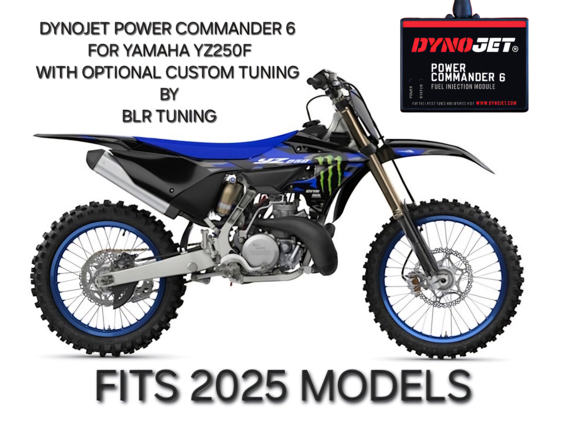 YAMAHA YZ250F 2025 MODELS PC6 FUEL AND IGNITION CONTROLLER BY DYNOJET WITH  OPTIONAL CUSTOM TUNING BY BLR TUNING